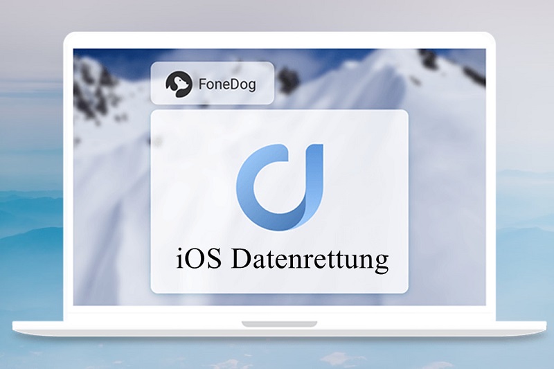Mit FoneDog iOS Datenrettung iPhone Daten retten ohne Backup